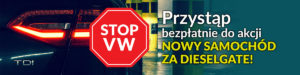 Przystąp bezpłatnie do akcji NOWY SAMOCHÓD ZA DIESELGATE!